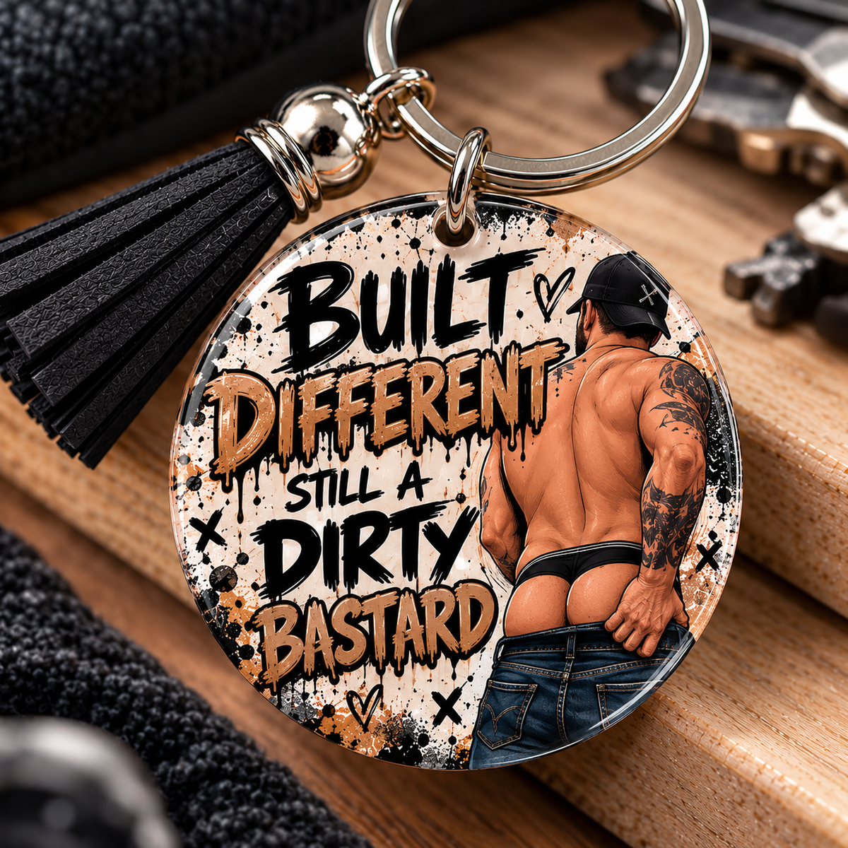 Built Different Still a Dirty Bastard Keyring | Rude Funny Menโs Gift | 18+ Novelty Keyring