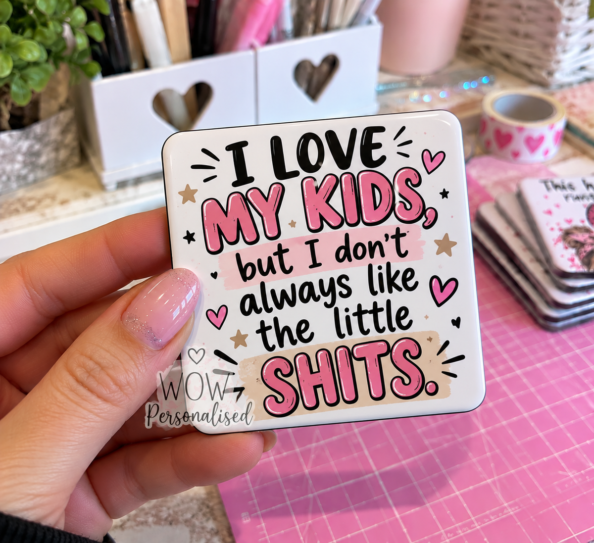 I Love My Kids But I Don’t Always Like the Little Shits Fridge Magnet | Funny Rude Mum Gift | Parenting Humour | WOW Personalised