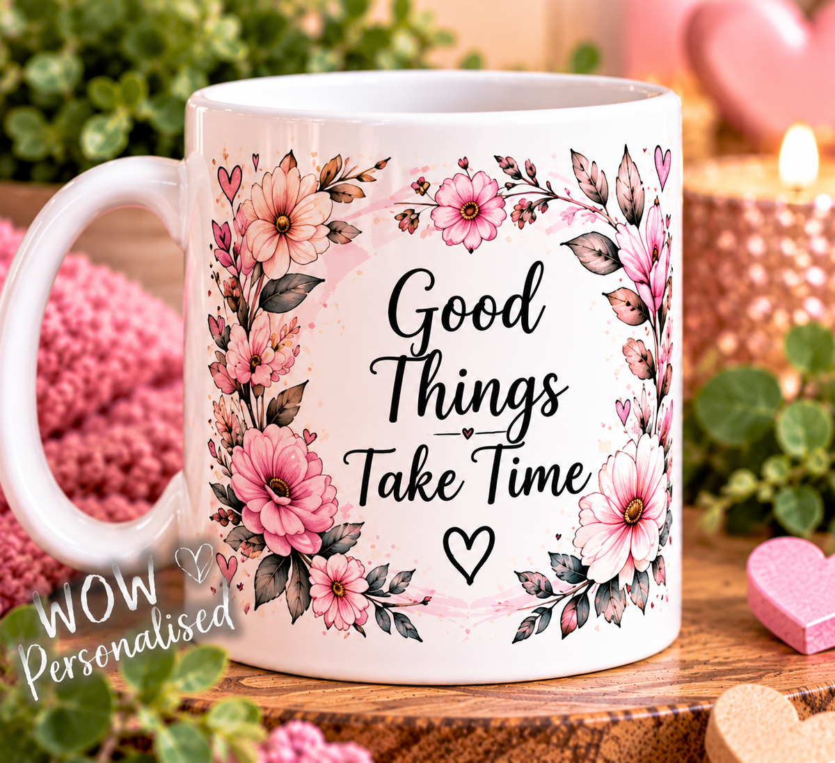 Good Things Take Time Mug | Pink Floral Inspirational Coffee Cup | Positive Affirmation Gift for Her | 11oz Ceramic Mug