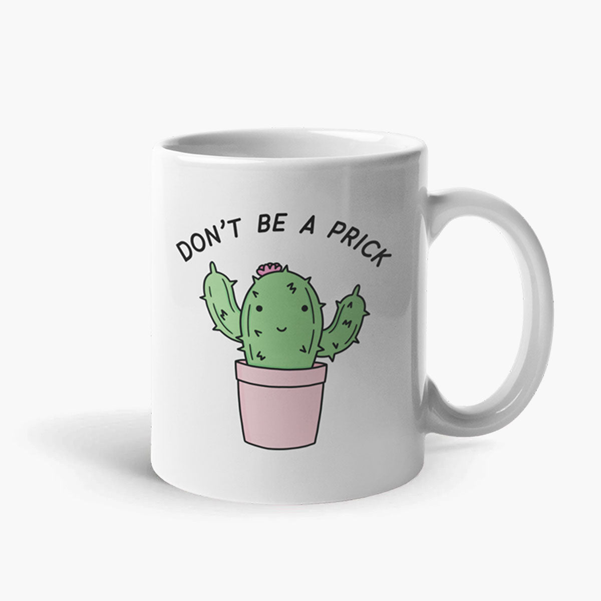Don't Be A Prick Coffee Mug