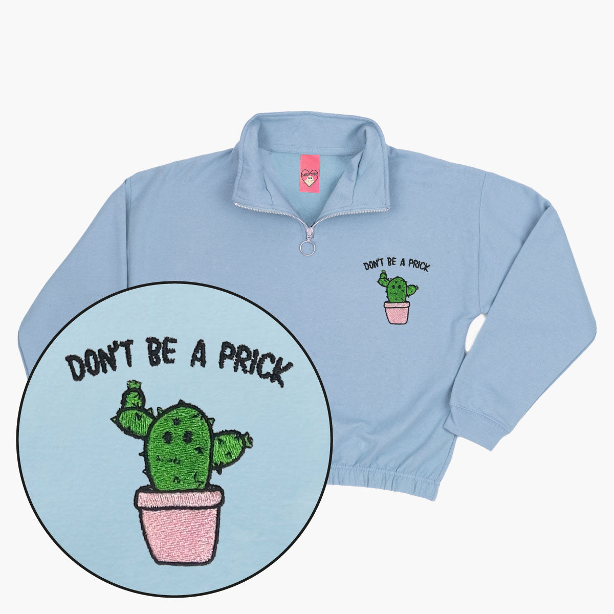 Don't Be A Prick Embroidered 1/4 Zip Crop Sweatshirt