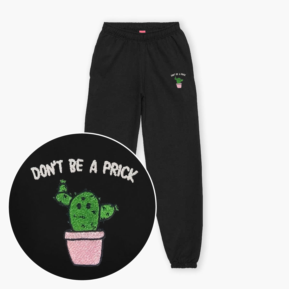 Don't Be A Prick Embroidered Joggers (Unisex)