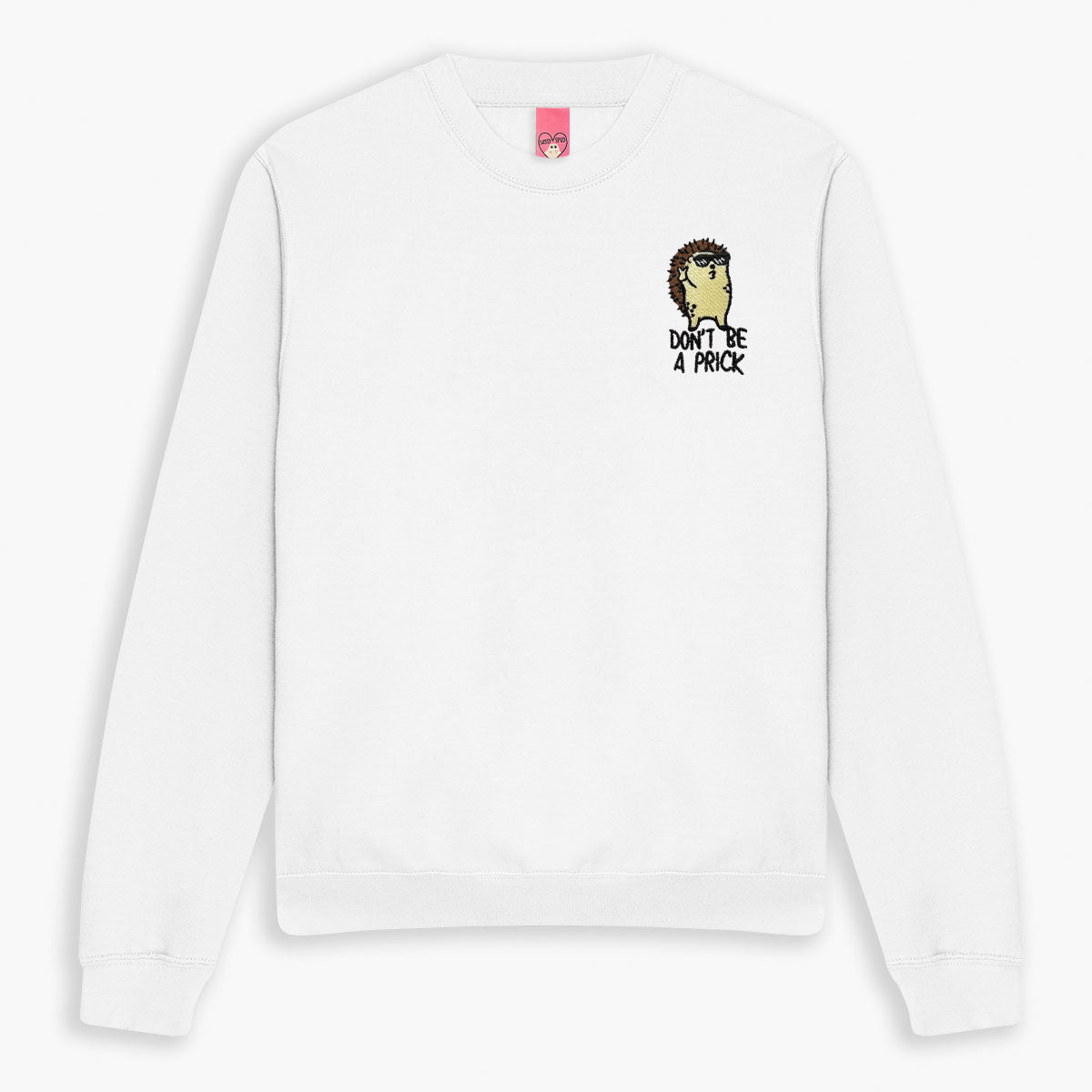 Don't Be A Prick Hedgehog Embroidered Sweatshirt (Unisex)