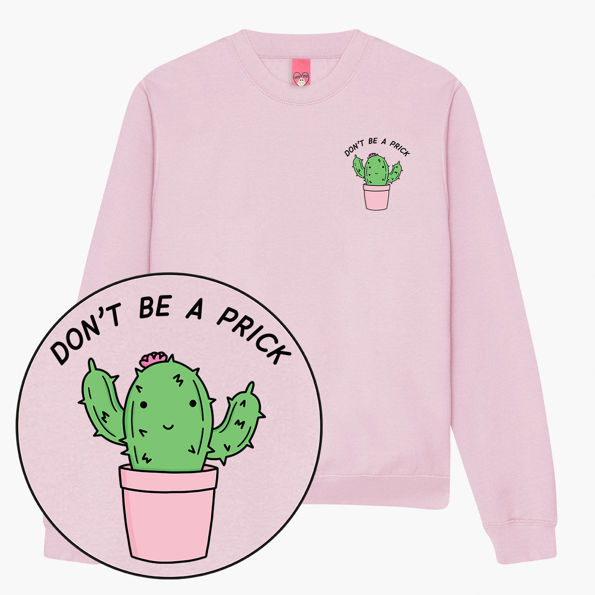 Don't Be A Prick Sweatshirt (Unisex)