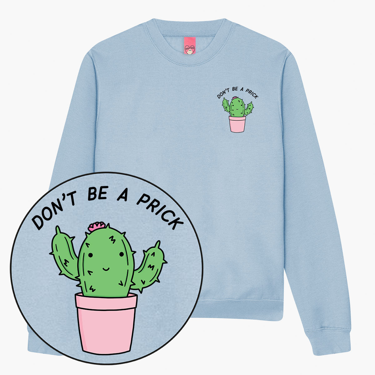 Don't Be A Prick Sweatshirt (Unisex)