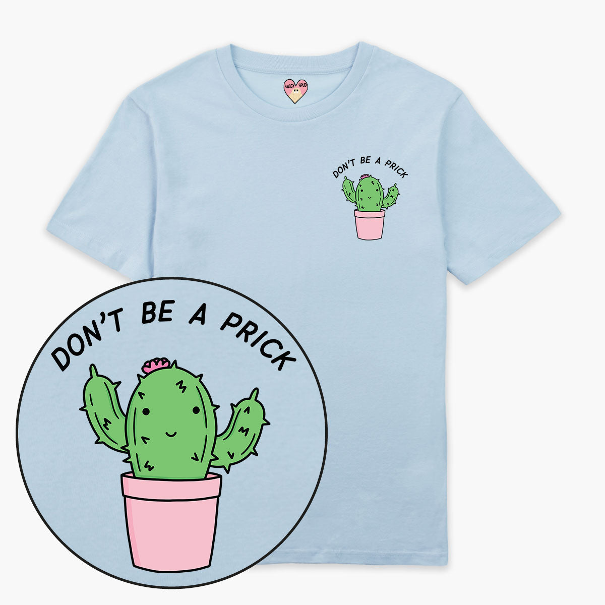 Don't Be A Prick T-Shirt (Unisex)