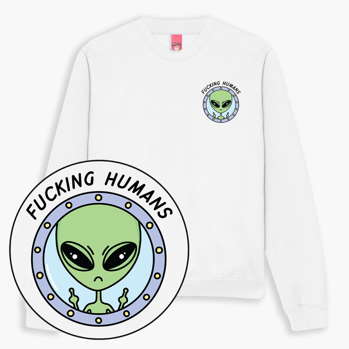 F*cking Humans Alien Sweatshirt (Unisex)
