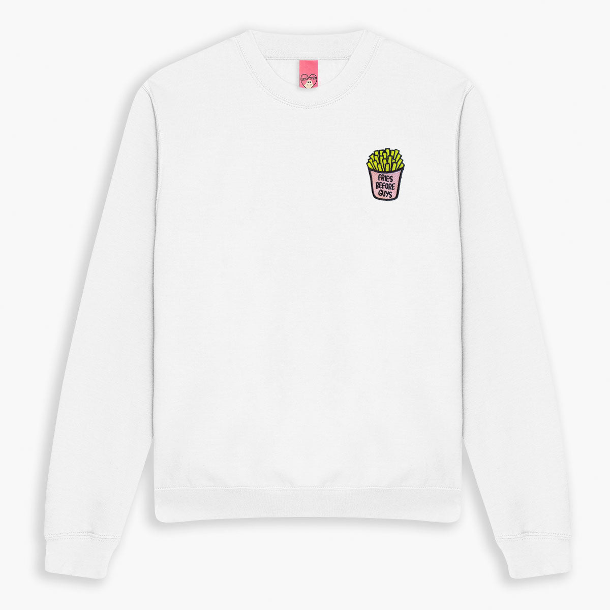 Fries Before Guys Embroidered Sweatshirt (Unisex)