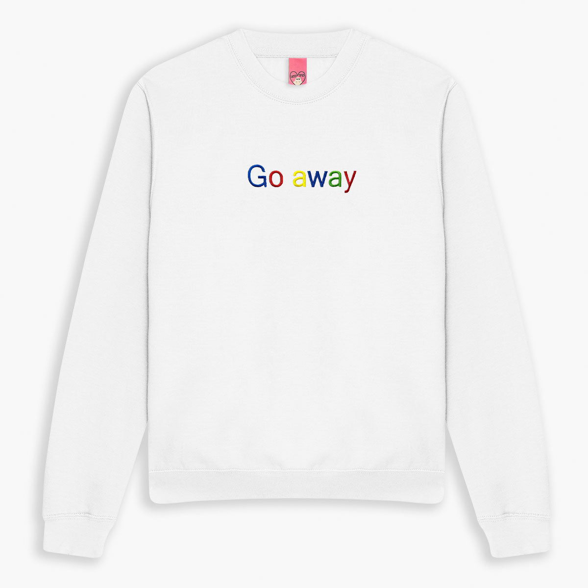 Go Away Embroidered Sweatshirt (Unisex)