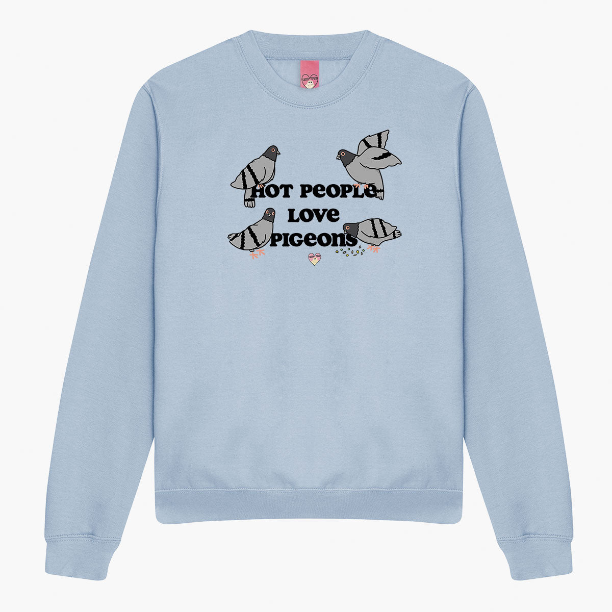 Hot People Love Pigeons Sweatshirt (Unisex)