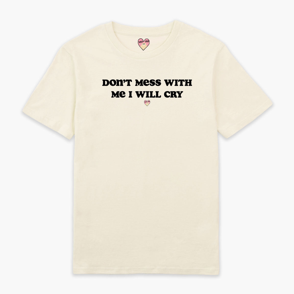 I Will Cry T-Shirt (Unisex)