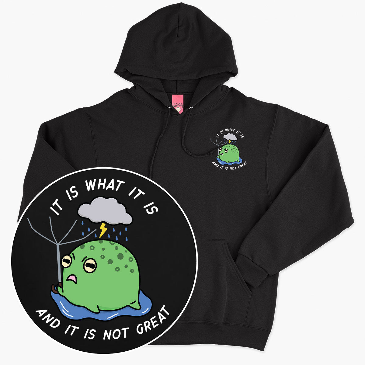 It Is What It Is Hoodie (Unisex)