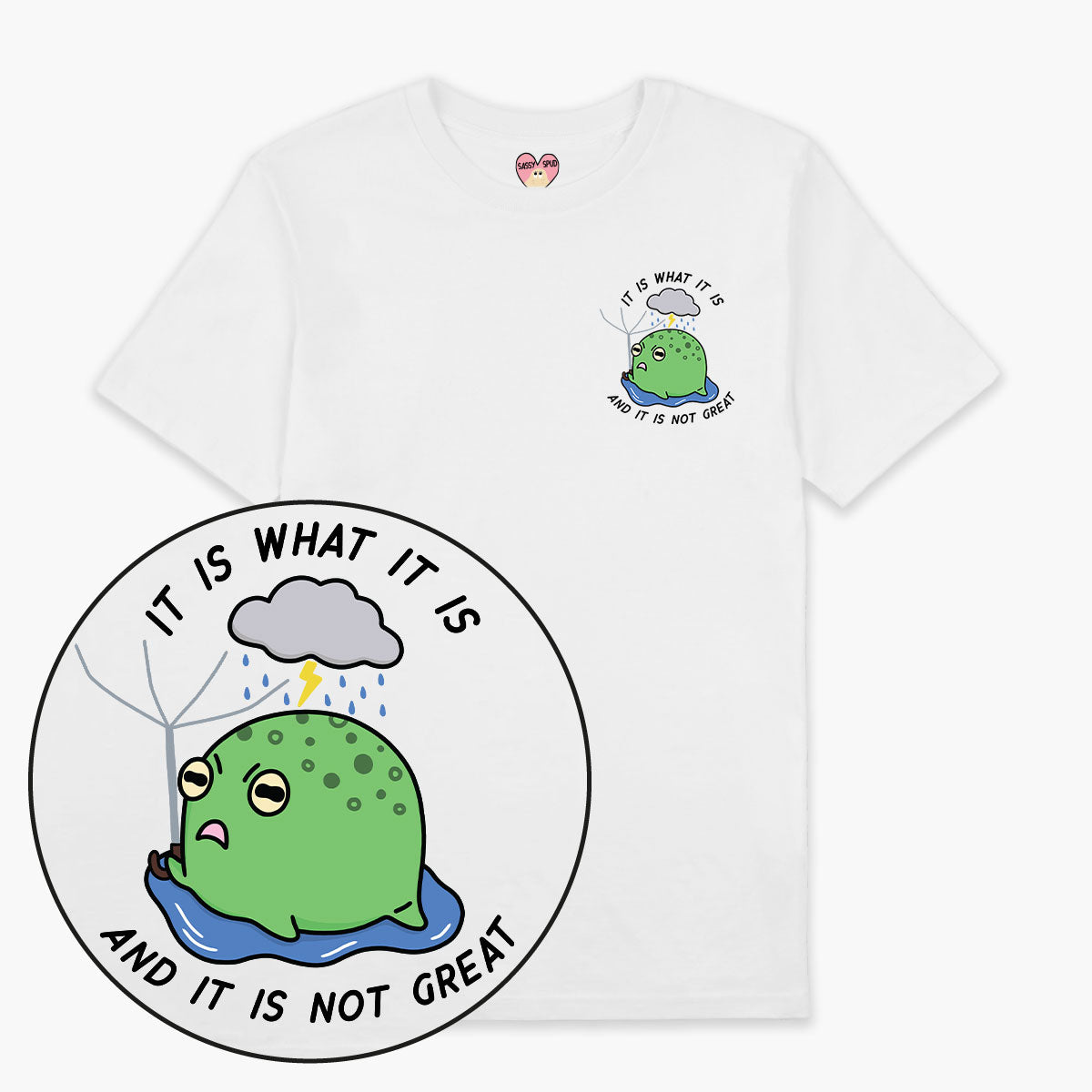 It Is What It Is T-Shirt (Unisex)