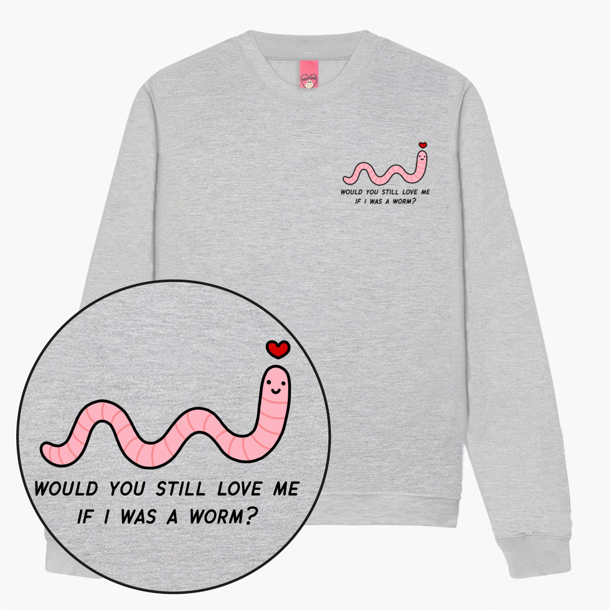 Love Me Worm Sweatshirt (Unisex)