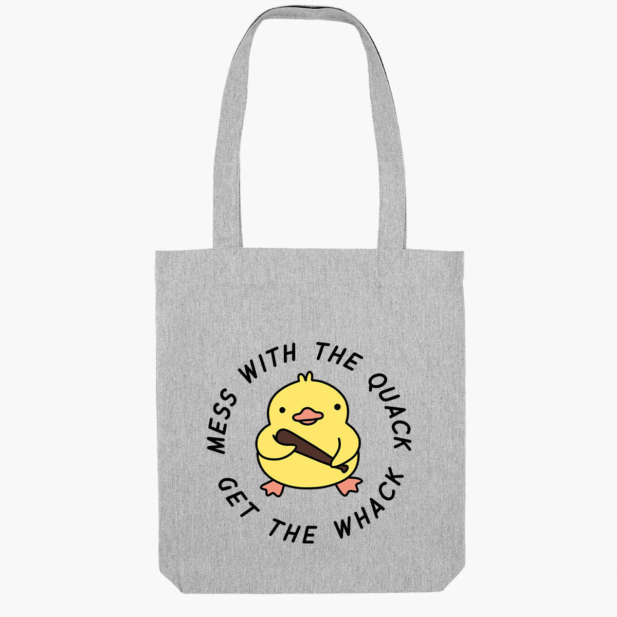 Mess With The Quack Tote Bag