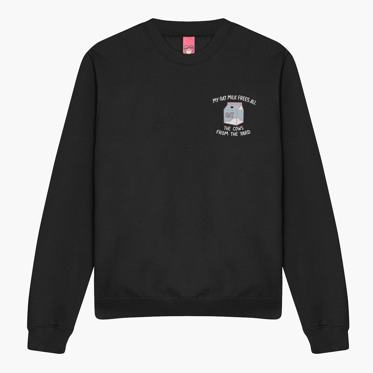 My Oat Milk Frees All The Cows From The Yard Embroidered Sweatshirt (Unisex)