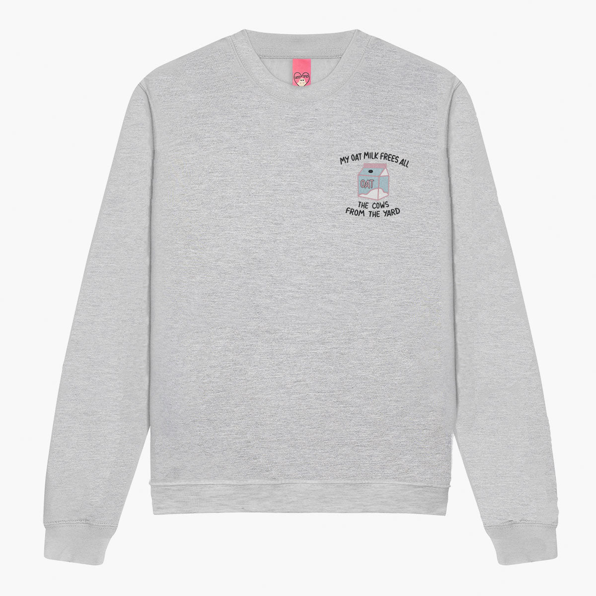 My Oat Milk Frees All The Cows From The Yard Embroidered Sweatshirt (Unisex)