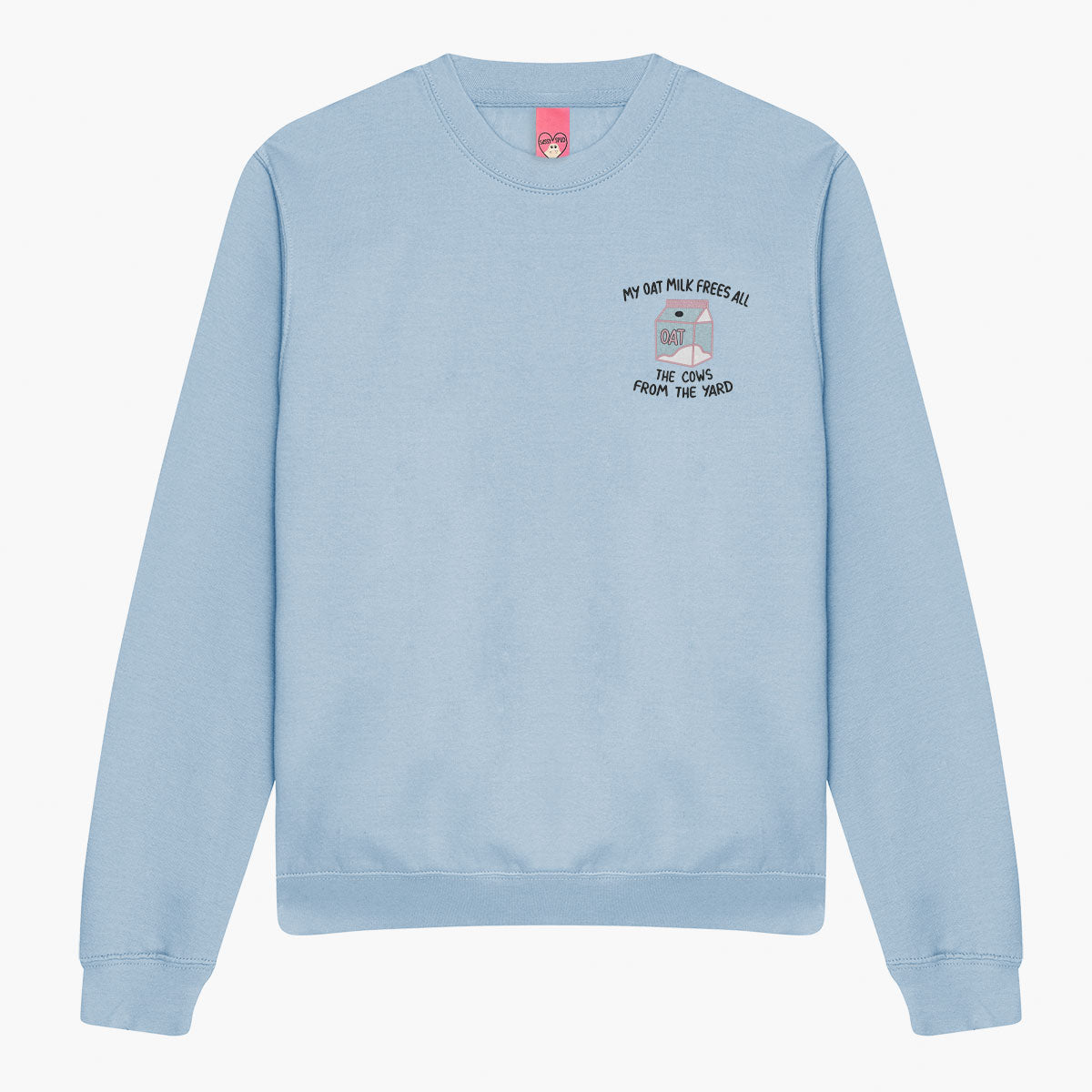 My Oat Milk Frees All The Cows From The Yard Embroidered Sweatshirt (Unisex)