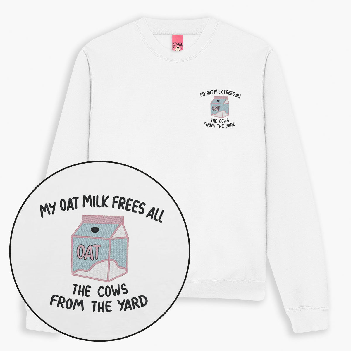 My Oat Milk Frees All The Cows From The Yard Embroidered Sweatshirt (Unisex)